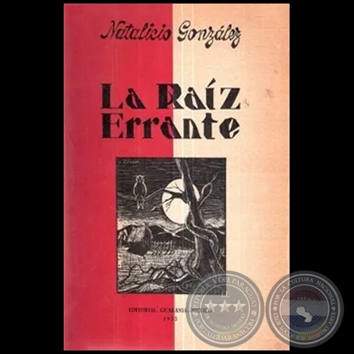 LA RAÍZ ERRANTE - Autor: NATALICIO GONZÁLEZ - Año 1953